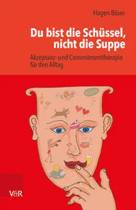 Böser | Du bist die Schüssel, nicht die Suppe | Buch | 978-3-525-40564-2 | sack.de