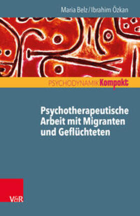 Özkan / Belz |  Psychotherapeutische Arbeit mit Migranten und Geflüchteten | Buch |  Sack Fachmedien