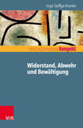 Seiffge-Krenke | Widerstand, Abwehr und Bewältigung | Buch | 978-3-525-40579-6 | sack.de