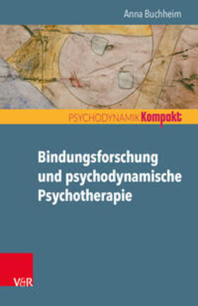 Buchheim | Bindungsforschung und psychodynamische Psychotherapie | Buch | 978-3-525-40612-0 | sack.de