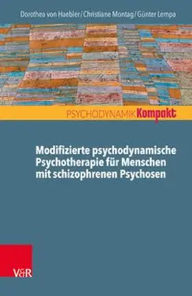von Haebler / Montag / Lempa |  Modifizierte psychodynamische Psychosentherapie | Buch |  Sack Fachmedien
