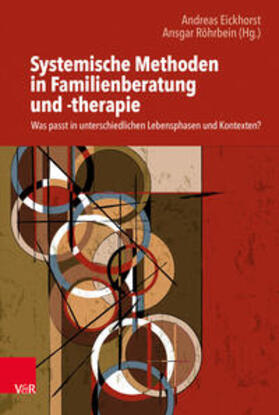 Eickhorst / Röhrbein / Baumann |  Systemische Methoden in Familienberatung und -therapie | Buch |  Sack Fachmedien