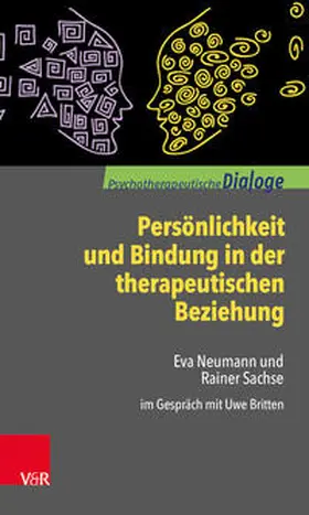 Sachse / Neumann / Britten |  Persönlichkeit und Bindung in der therapeutischen Beziehung | Buch |  Sack Fachmedien