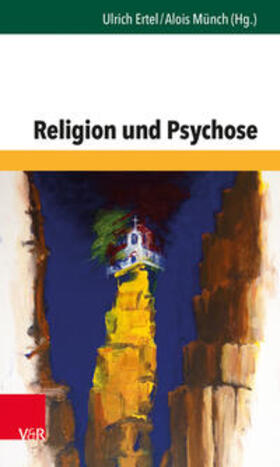 Ertel / Münch / Müller |  Religion und Psychose | Buch |  Sack Fachmedien