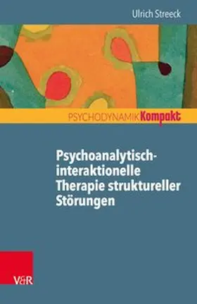 Streeck |  Psychoanalytisch-interaktionelle Therapie struktureller Störungen | Buch |  Sack Fachmedien