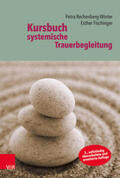 Rechenberg-Winter / Fischinger |  Kursbuch systemische Trauerbegleitung | Buch |  Sack Fachmedien