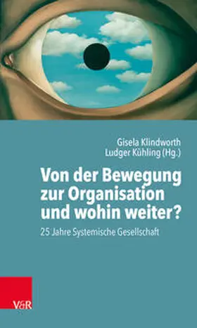 Klindworth / Kühling |  Von der Bewegung zur Organisation und wohin weiter? | Buch |  Sack Fachmedien