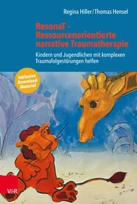 Hiller / Hensel |  ResonaT - Ressourcenorientierte narrative Traumatherapie | Buch |  Sack Fachmedien