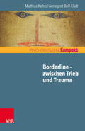 Kohrs / Boll-Klatt |  Borderline - zwischen Trieb und Trauma | Buch |  Sack Fachmedien