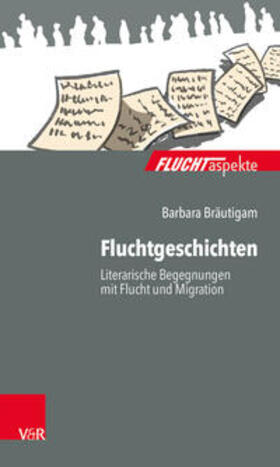 Bräutigam / Brandmaier / Gahleitner | Bräutigam, B: Fluchtgeschichten | Buch | 978-3-525-40667-0 | sack.de