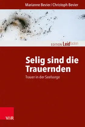 Bevier / Müller |  Selig sind die Trauernden | Buch |  Sack Fachmedien