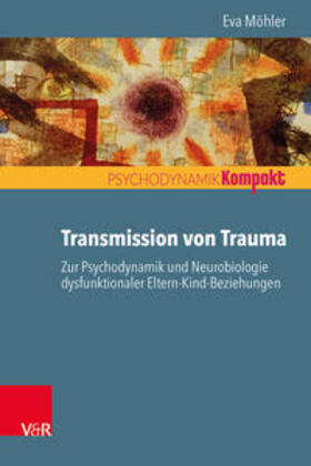 Möhler / Resch / Seiffge-Krenke | Transmission von Trauma | Buch | 978-3-525-40694-6 | sack.de