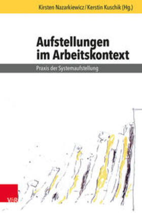 Nazarkiewicz / Kuschik / Andreas |  Aufstellungen im Arbeitskontext | Buch |  Sack Fachmedien