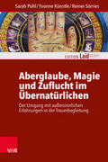 Pohl / Künstle / Sörries |  Sörries, R: Aberglaube, Magie und Zuflucht im Übernatürliche | Buch |  Sack Fachmedien