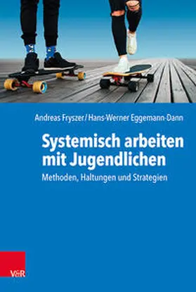 Eggemann-Dann / Fryszer | Systemisch arbeiten mit Jugendlichen | Buch | 978-3-525-40761-5 | www.sack.de
