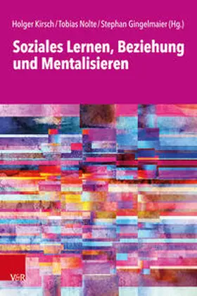 Kirsch / Nolte / Gingelmaier |  Soziales Lernen, Beziehung und Mentalisieren | Buch |  Sack Fachmedien