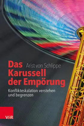 von Schlippe |  Das Karussell der Empörung | Buch |  Sack Fachmedien