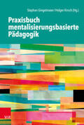 Gingelmaier / Kirsch / Asseburg |  Praxisbuch mentalisierungsbasierte Pädagogik | Buch |  Sack Fachmedien