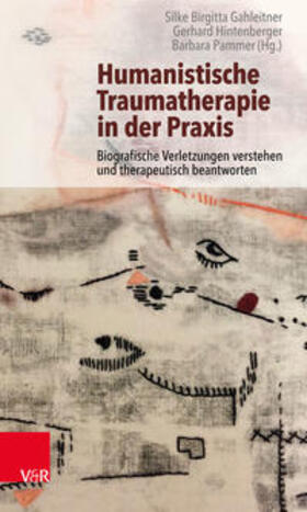 Gahleitner / Hintenberger / Pammer | Humanistische Traumatherapie in der Praxis | Buch | 978-3-525-40861-2 | sack.de