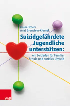 Omer / Brunstein-Klomek / ?Omer |  Suizidgefährdete Jugendliche unterstützen: ein Leitfaden für Familie, Schule und soziales Umfeld | Buch |  Sack Fachmedien