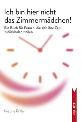 Priller |  Ich bin hier nicht das Zimmermädchen! | Buch |  Sack Fachmedien