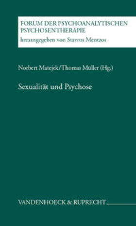 Müller / Matejek | Sexualität und Psychose | Buch | 978-3-525-45107-6 | sack.de