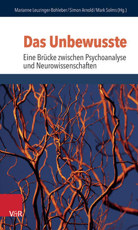 Solms / Leuzinger-Bohleber / Arnold | Das Unbewusste - Eine Brücke zwischen Psychoanalyse und Neurowissenschaften | Buch | 978-3-525-45133-5 | sack.de