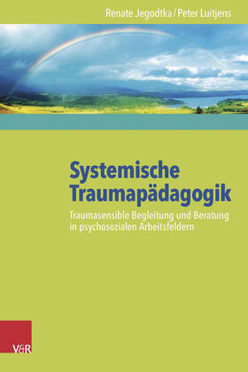 Jegodtka / Luitjens | Systemische Traumapädagogik | Buch | 978-3-525-45135-9 | sack.de