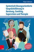 Lindemann |  Systemisch-lösungsorientierte Gesprächsführung in Beratung, Coaching, Supervision und Therapie | Buch |  Sack Fachmedien