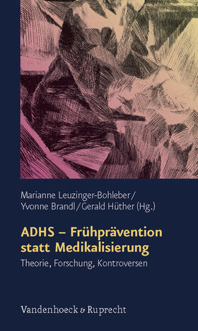 Leuzinger-Bohleber / Brandl / Hüther | ADHS - Frühprävention statt Medikalisierung | Buch | 978-3-525-45178-6 | sack.de