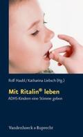 Haubl / Liebsch |  Mit Ritalin® leben | Buch |  Sack Fachmedien