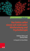 Roth / Heinz / Britten |  Das Gehirn selbst nimmt sich nicht wahr: Hirnforschung und Psychotherapie | Buch |  Sack Fachmedien