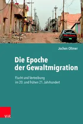 Oltmer |  Die Epoche der Gewaltmigration | Buch |  Sack Fachmedien