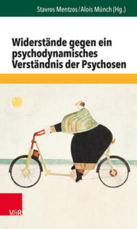 Mentzos / Münch |  Widerstände gegen ein psychodynamisches Verständnis der Psychosen | Buch |  Sack Fachmedien