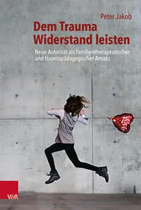 Jakob |  Dem Trauma Widerstand leisten | Buch |  Sack Fachmedien