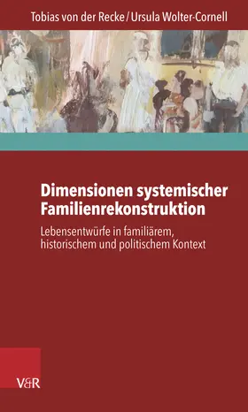 Recke / Wolter-Cornell |  Dimensionen systemischer Familienrekonstruktion | Buch |  Sack Fachmedien