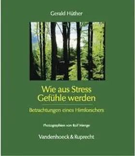 Hüther |  Wie aus Stress Gefühle werden | Buch |  Sack Fachmedien