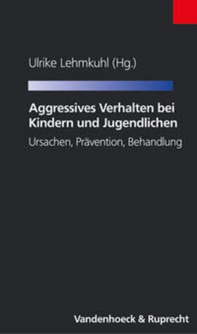 Lehmkuhl | Aggressives Verhalten/Kinder/Jug. | Buch | 978-3-525-46179-2 | sack.de