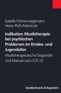 Frohne-Hagemann / Pleß-Adamczyk |  Indikation Musiktherapie bei psychischen Problemen im Kindes- und Jugendalter | Buch |  Sack Fachmedien