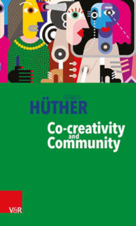 Hüther | Co-creativity and Community | Buch | 978-3-525-46230-0 | sack.de