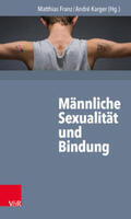 Franz / Karger |  Männliche Sexualität und Bindung | Buch |  Sack Fachmedien