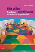 Schindler / Burghardt |  Sich selbst beheimaten: Grundlagen systemischer Biografiearbeit | Buch |  Sack Fachmedien