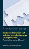 Resch / Brunner |  Borderline-Störungen und selbstverletzendes Verhalten bei Jugendlichen | Buch |  Sack Fachmedien