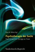 Bilitza |  Psychotherapie der Sucht | Buch |  Sack Fachmedien