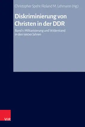Spehr / Lehmann / Hermle |  Diskriminierung von Christen in der DDR | Buch |  Sack Fachmedien