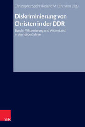 Spehr / Lehmann / Hermle | Diskriminierung von Christen in der DDR | Buch | 978-3-525-50012-5 | sack.de