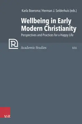 Boersma / Selderhuis / Szyrwinska-Hörig |  Wellbeing in Early Modern Christianity | Buch |  Sack Fachmedien
