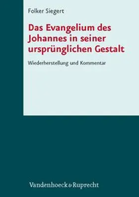 Siegert |  Das Evangelium des Johannes in seiner ursprünglichen Gestalt | Buch |  Sack Fachmedien