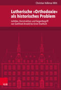 Witt |  Lutherische »Orthodoxie« als historisches Problem | Buch |  Sack Fachmedien
