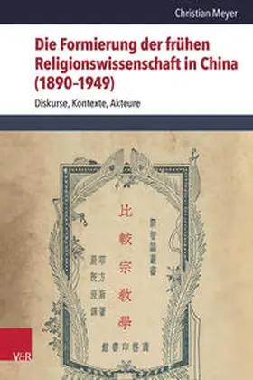 Meyer |  Die Formierung der frühen Religionswissenschaft in China (1890-1949) | Buch |  Sack Fachmedien